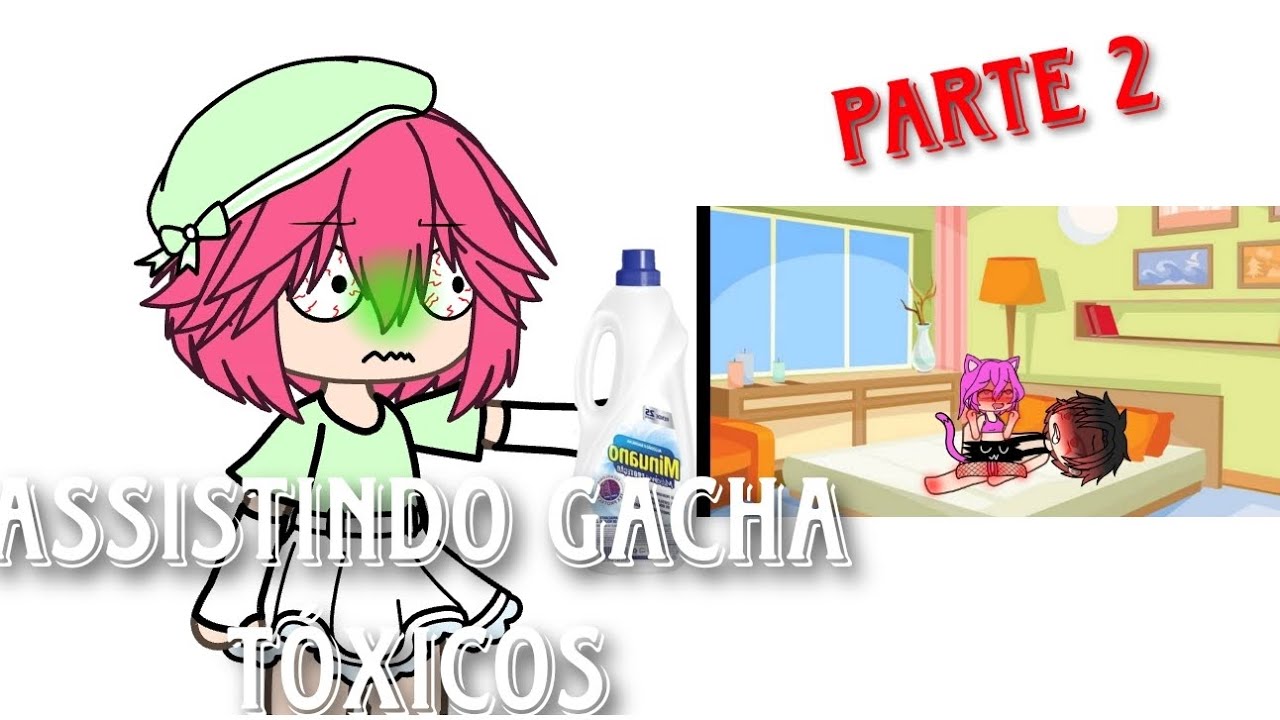 reagindo Gacha tóxicos parte 2