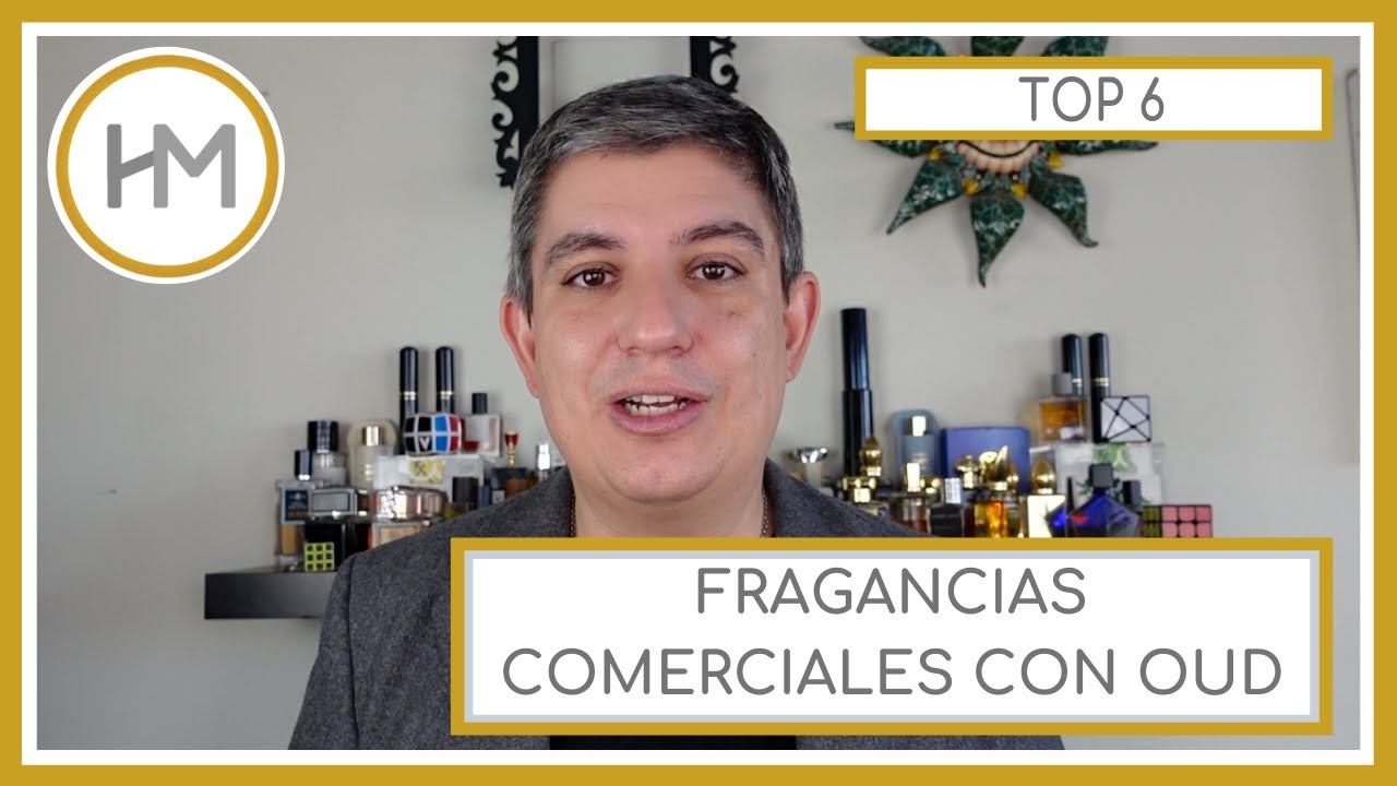 TOP 6 FRAGANCIAS COMERCIALES QUE TIENEN OUD. RESEÑA (ESPAÑOL)