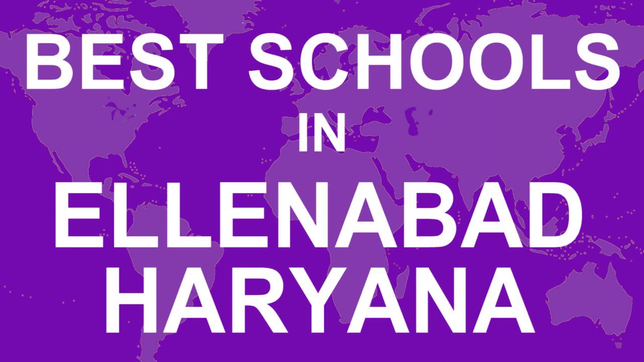 Schools in Ellenabad, Haryana   CBSE, Govt, Private, International