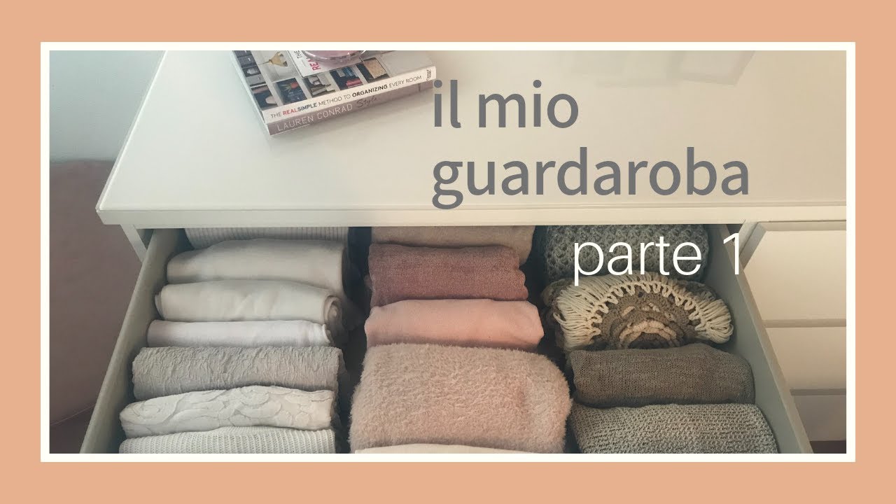 ORGANIZZAZIONE GUARDAROBA - PARTE 1