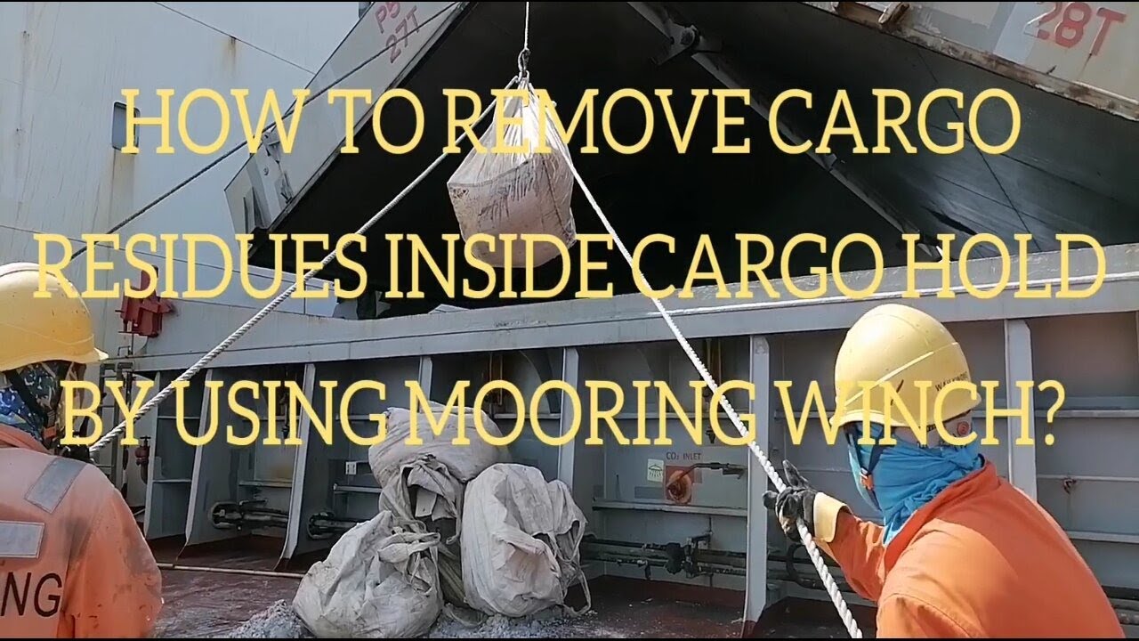 HOW TO REMOVE CARGO RESIDUES INSIDE CARGO HOLD USING MOORING WINCH