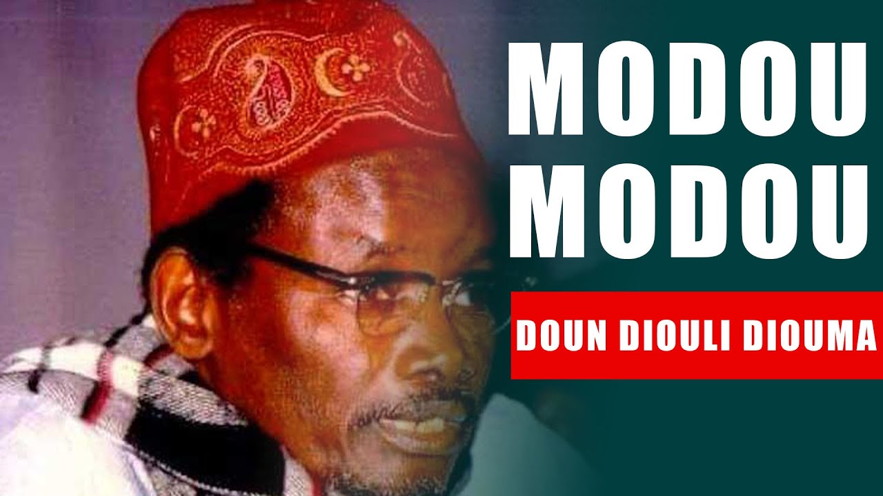 SERIGNE SAM MBAYE MODOU MODOU DOUN DIOULI DIOUMA (SERIGNE SAM MBAYE PART 1)