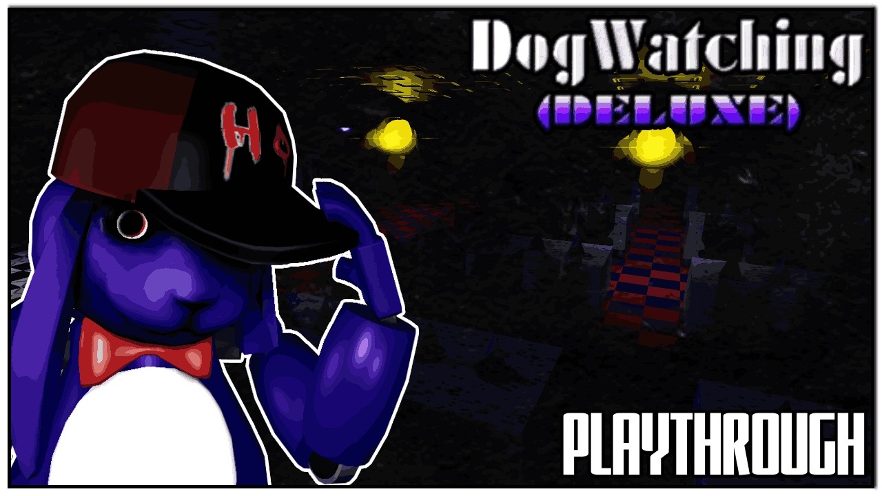DogWatching DELUXE // FULL WALKTHROUGH (BASE + NIGHTMARE + 4/20)