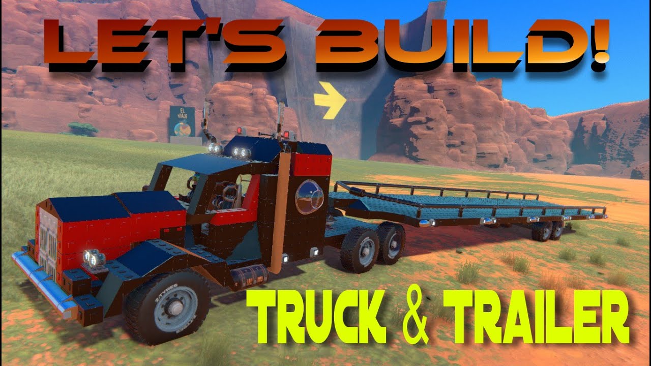 Let's Build a Truck and Trailer in Trailmakers! Let's Build with ThatDomGuy. Ep 6