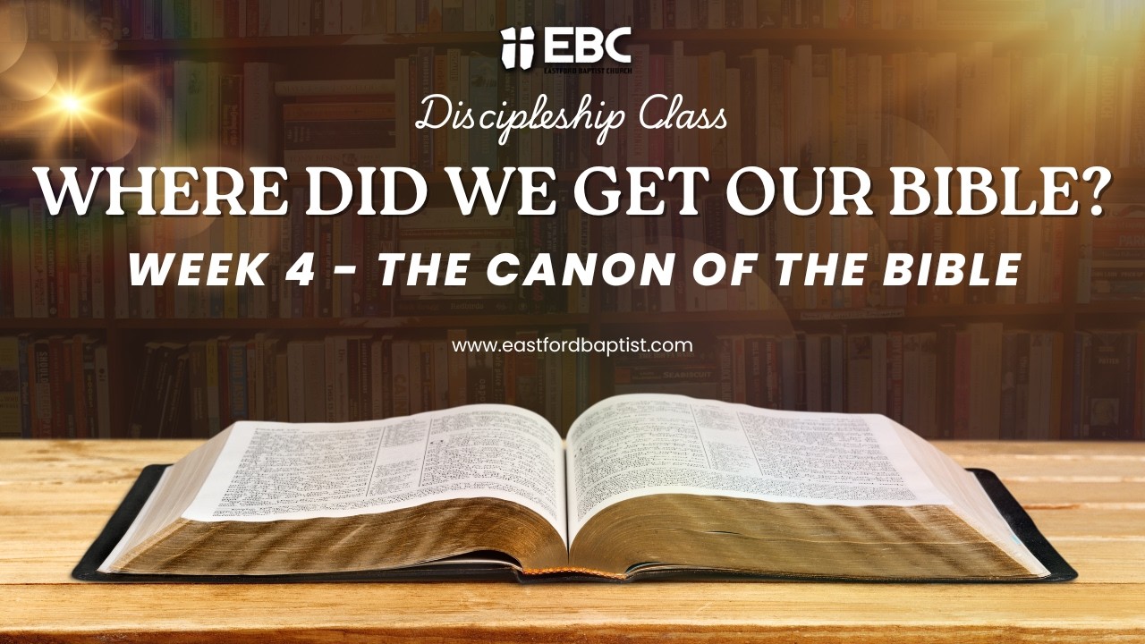 The Canon of the Bible - Week 4 | Where Did We Get Our Bible?