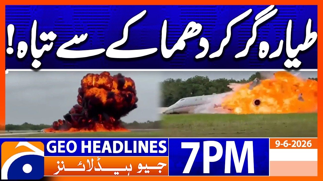 Aircraft crashed - Latest Updates | 7PM Headlines Geo News (9th June 2026)