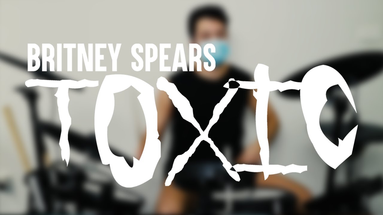 Britney Spears - Toxic (Drum Cover)