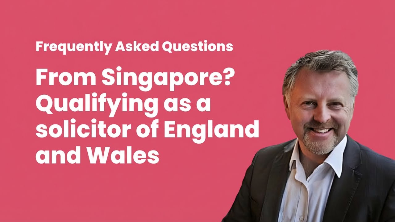From Singapore: How to Qualify as an English Solicitor via the SQE