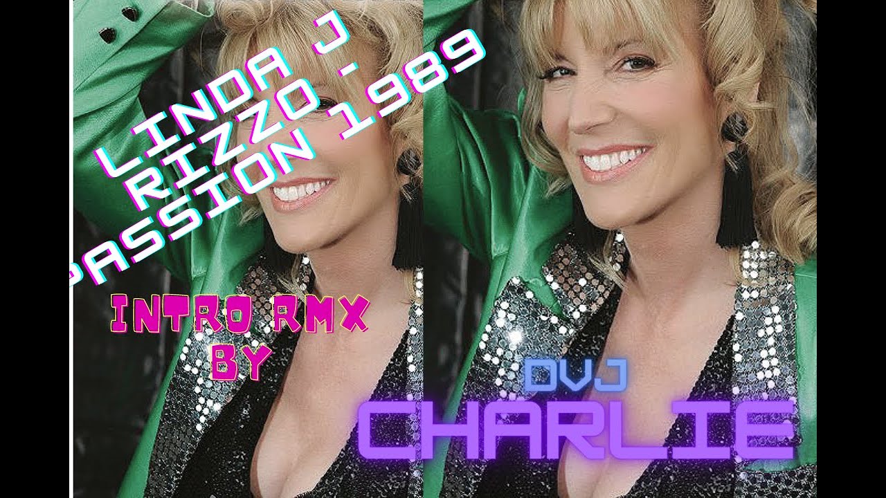 Linda Jo Rizzo (The Flirts) - Passion 89' (Schülerferienfest) (intro-rmx-dvjcharlie