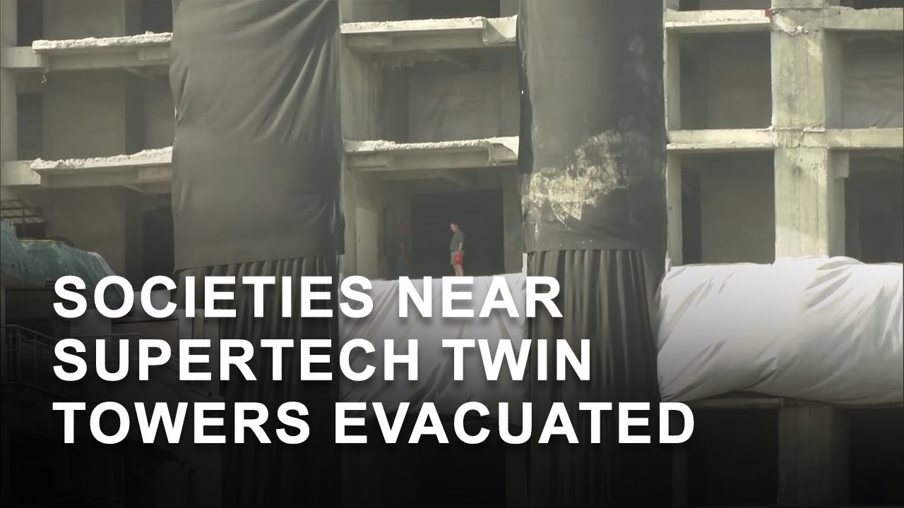 Noida Supertech Twin Towers Demolition: 40 nearby societies fully evacuated ahead of demolition