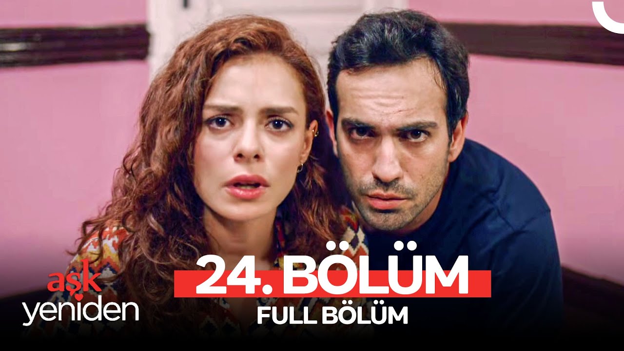 Aşk Yeniden 24. Bölüm