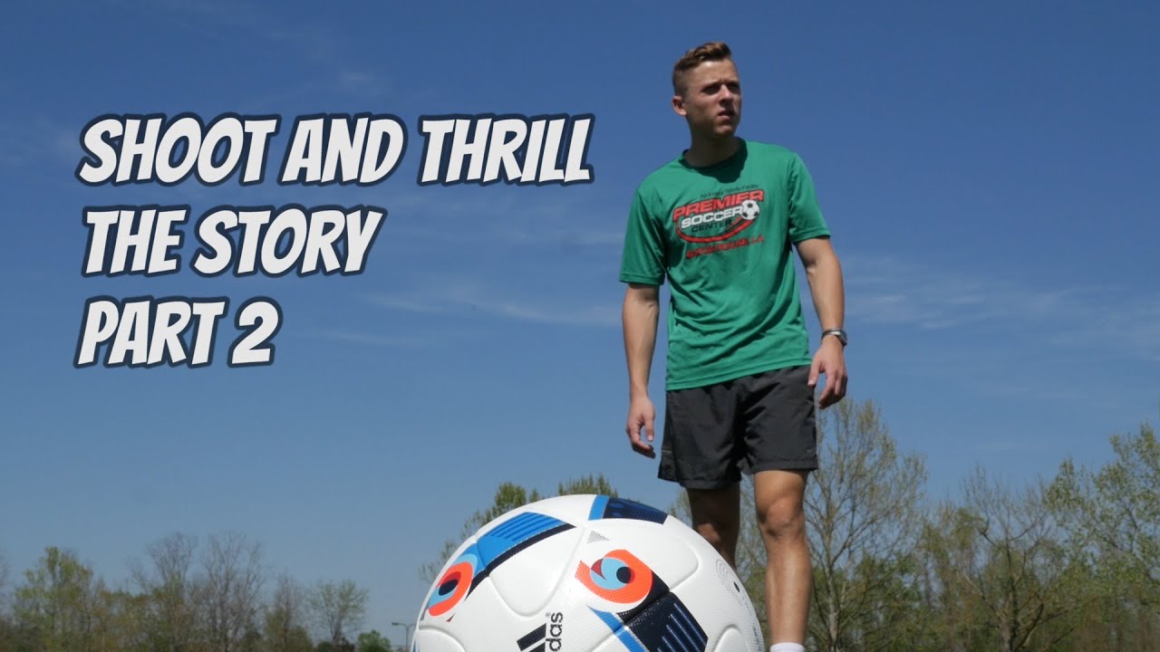 Shoot And Thrill the Story Pt. 2
