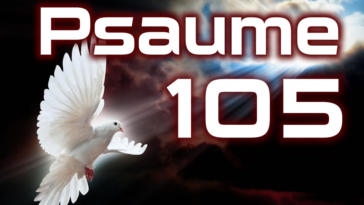 Psaume 105 - Psaumes Chapitre 105 HD.
