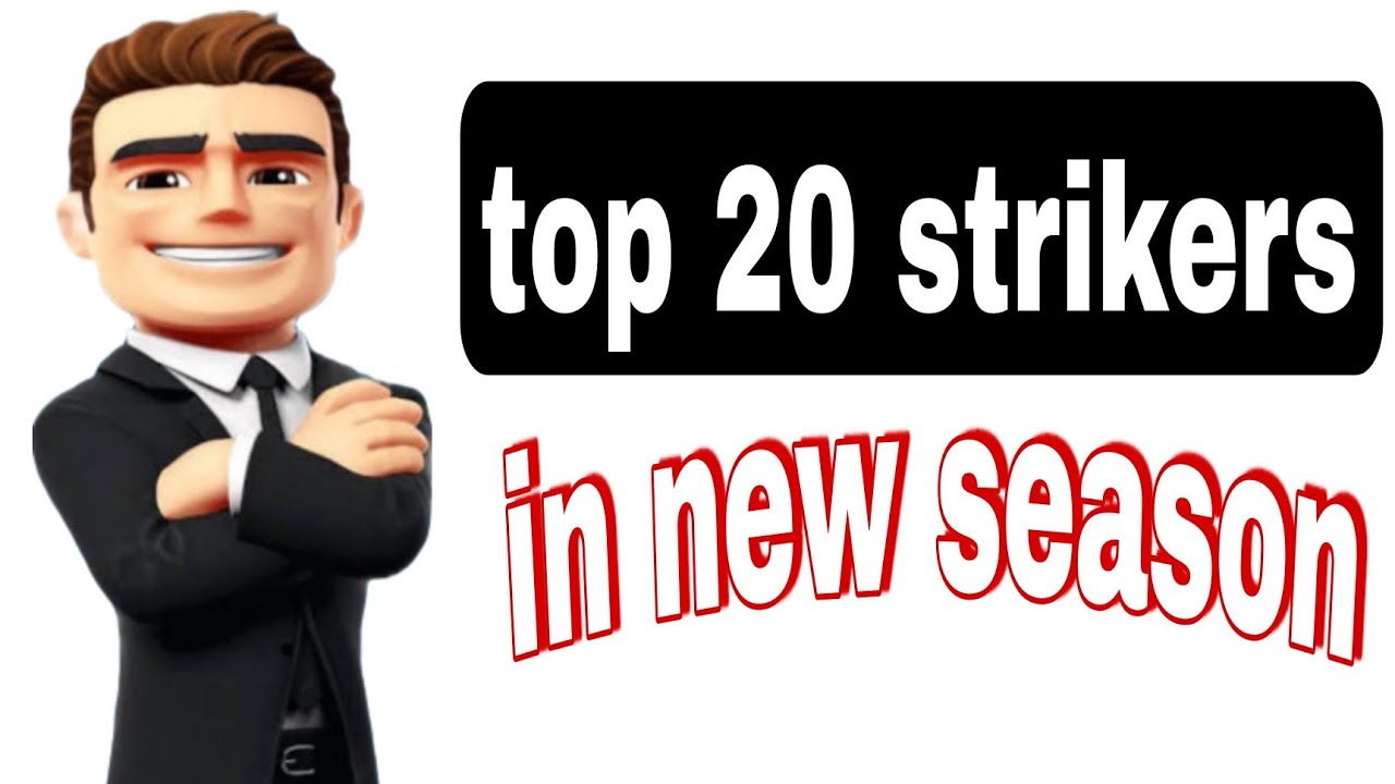 OSM SCOUT : TOP 20 STRIKERS IN THE NEW SEASON FOR YOUR CLUB