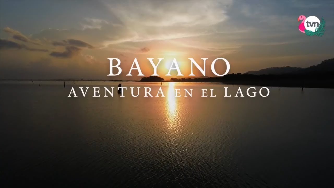 Voces de la Naturaleza - Bayano, Aventura en el lago