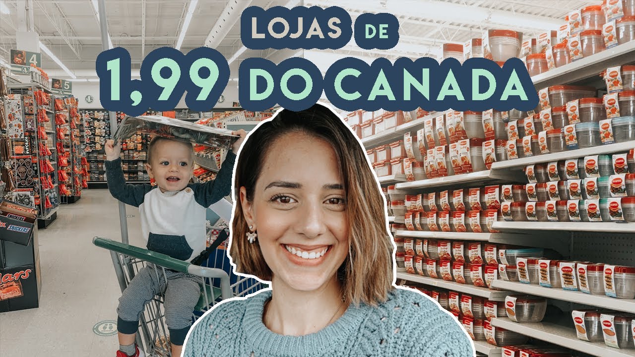 como são as lojas baratinhas do Canadá, quanto custam as coisas e o que vendem?