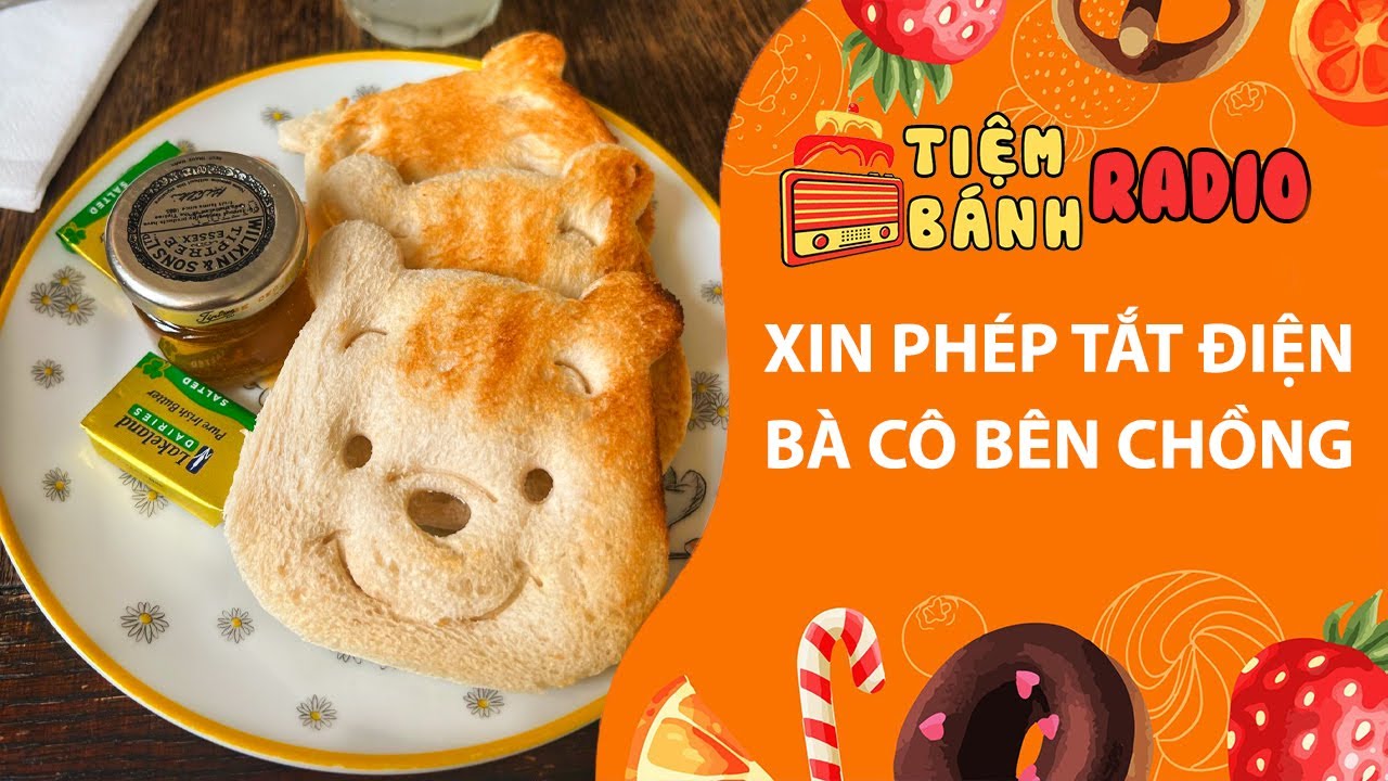 Tâm sự số 1266🌈Xin phép tắt điện bà cô bên chồng🌈Tiệm Bánh Radio