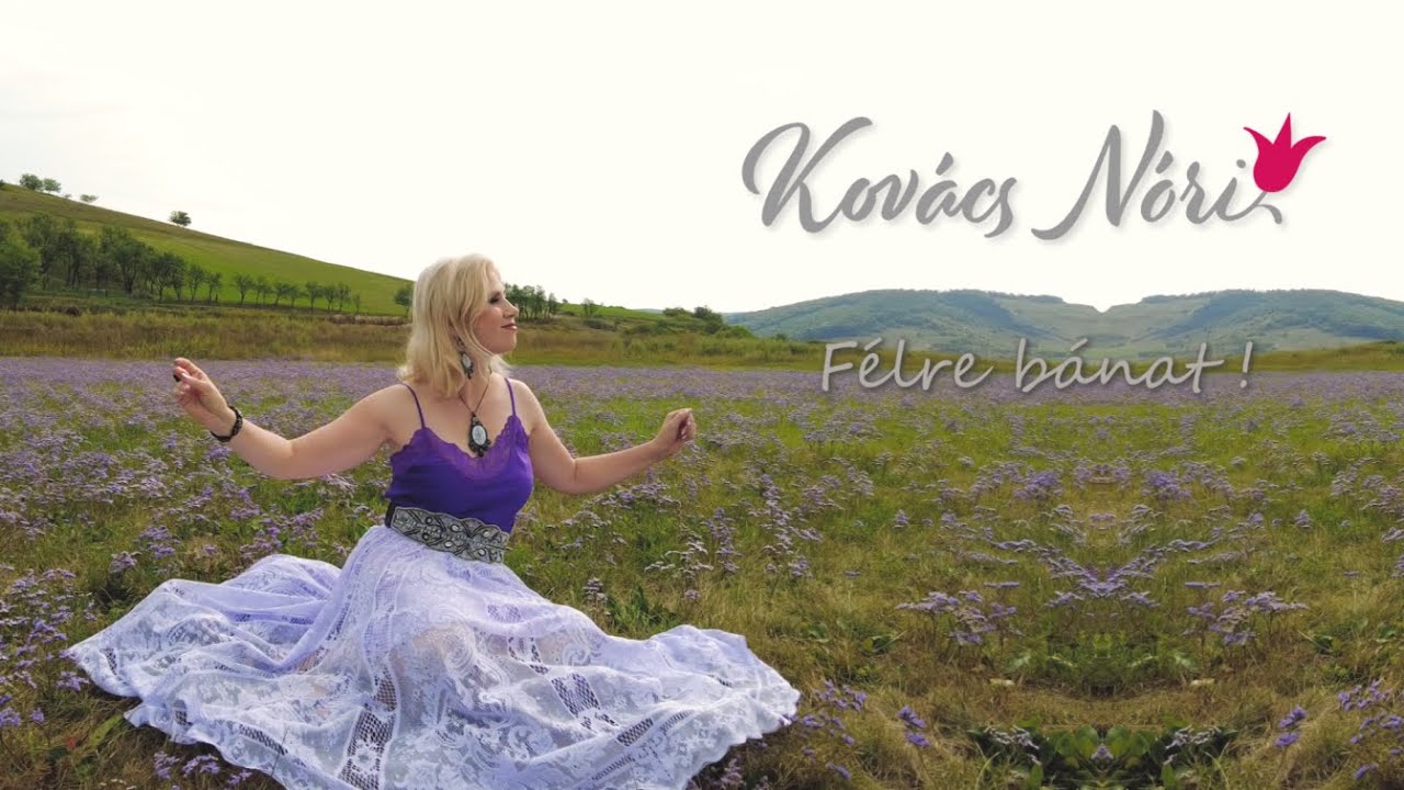 Kovács Nóri - Félre bánat!