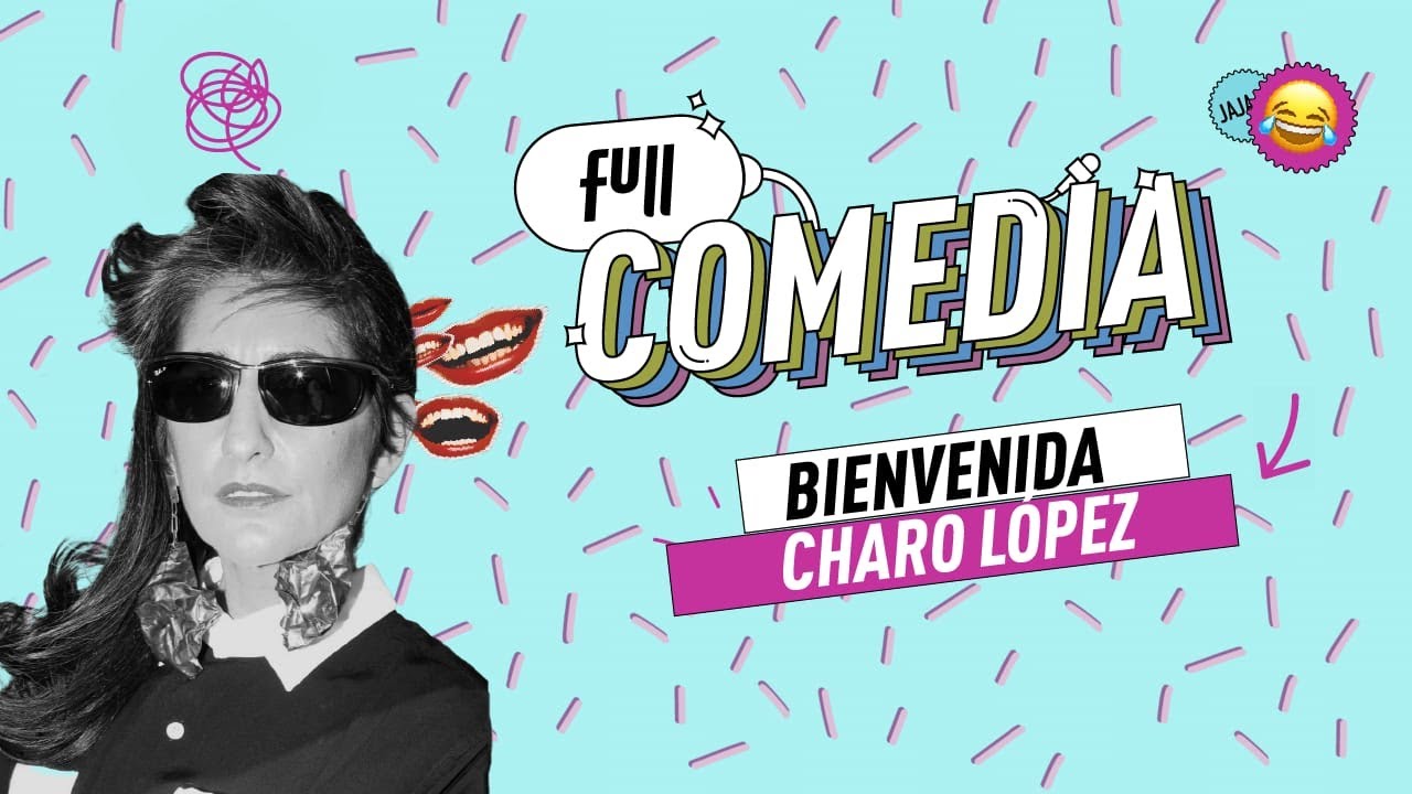 FULL COMEDIA - Charo López