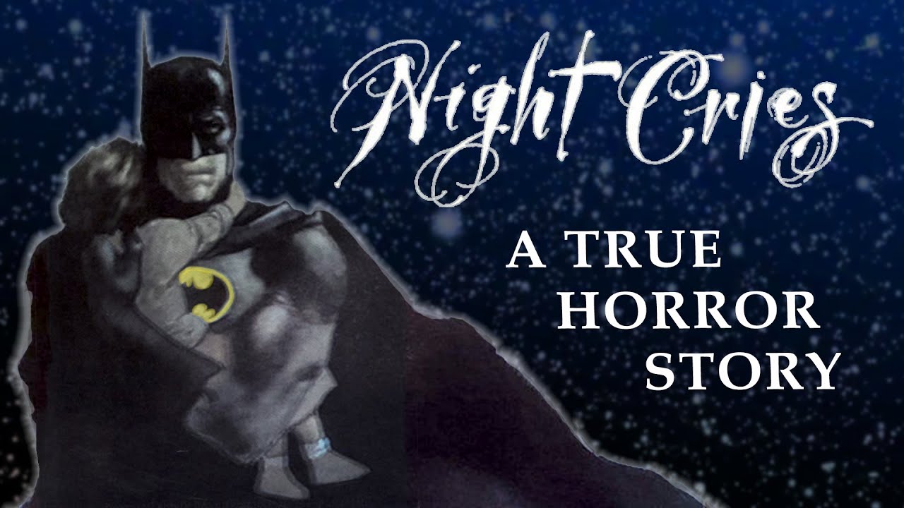 Batman: Night Cries - A True Horror Story