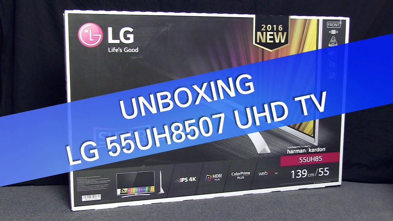 LG 55UH8507 UH8500 UHD TV unboxing