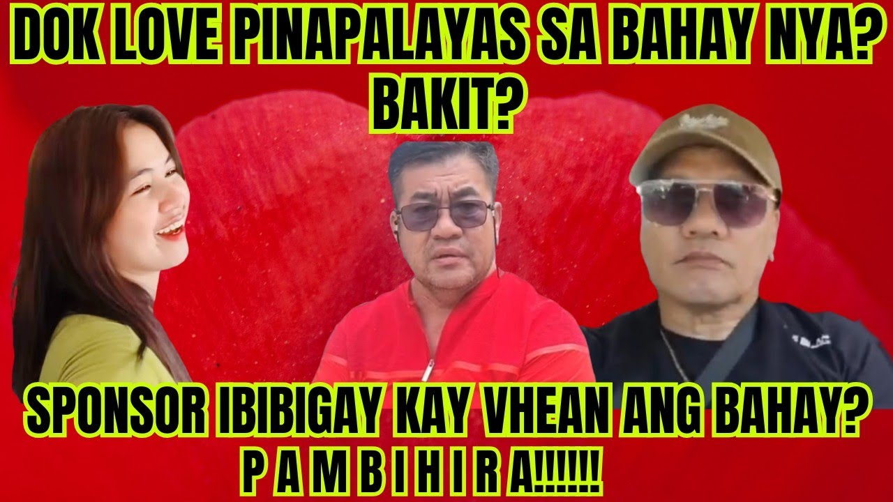 BAKIT PINAPALAYAS SI DOK LOVE SA BAHAY NYA? ANO ANG DAHILAN NG DI NILA PAGKAKAUNAWAAN NI MR.SPONSOR?