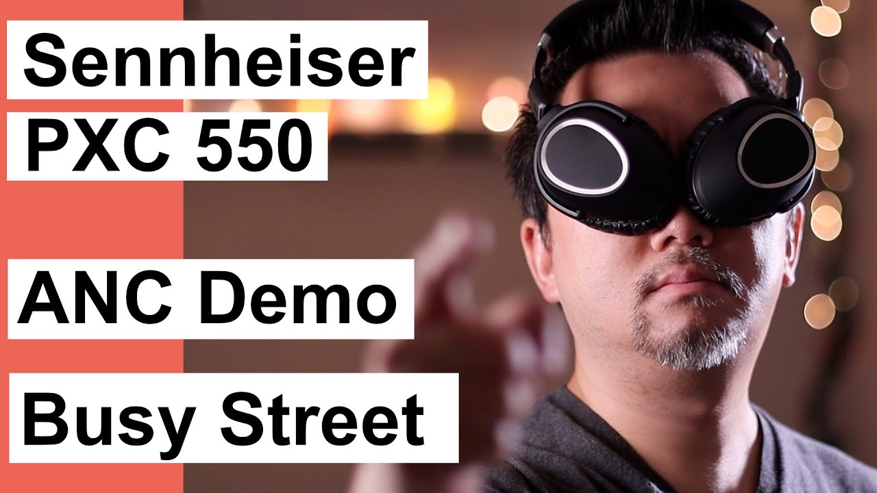 Sennheiser PXC 550 Sound Demo -Busy Street Music Test (Effect: Club Mode)