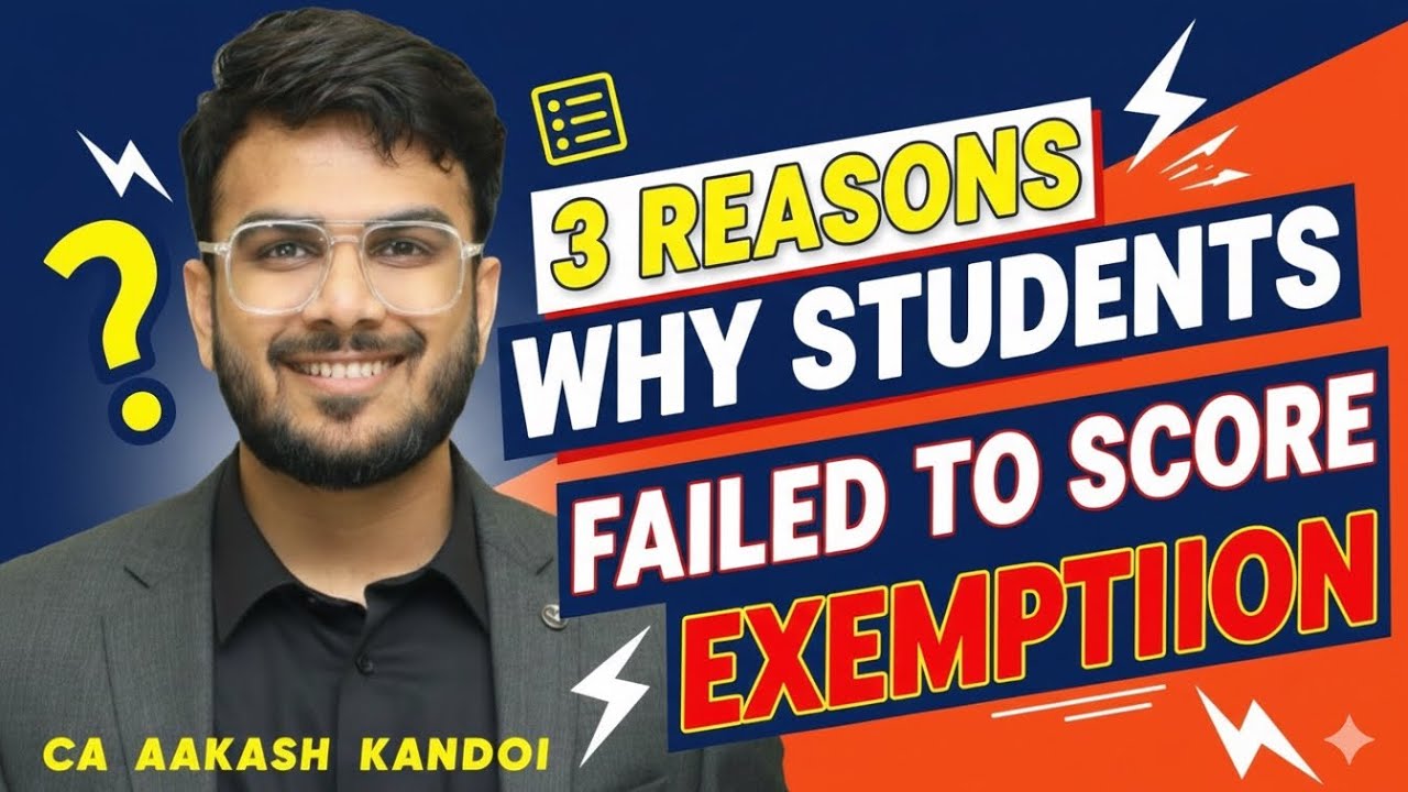 3 Reasons Why Students Fail to Score Exemption | CA Inter & CA Final | CA Aakash Kandoi