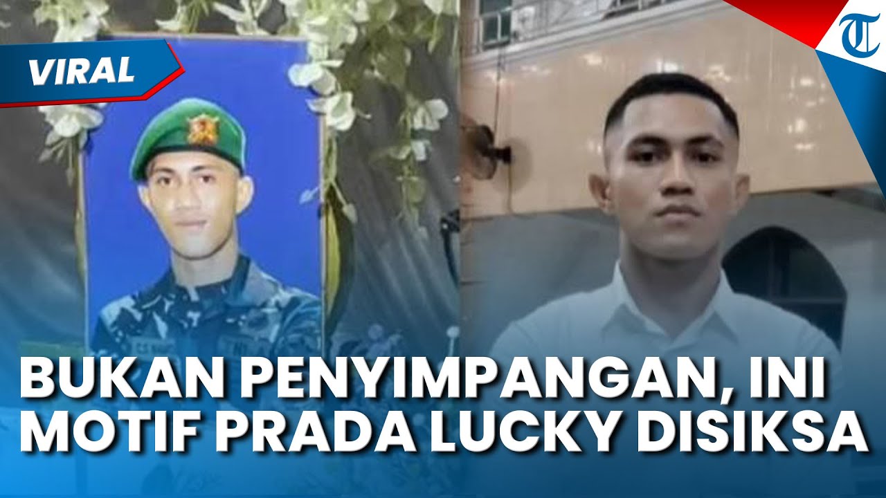 BUKAN PENYIMPANGAN! Ini Motif Prada Lucky Disiksa 20 Seniornya Hingga Orang Rusak Lalu Tewas