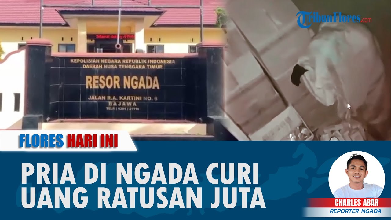 FLORES HARI INI: Pria Menyusup ke Toko, Diduga Curi Uang Ratusan Juta di Ngada