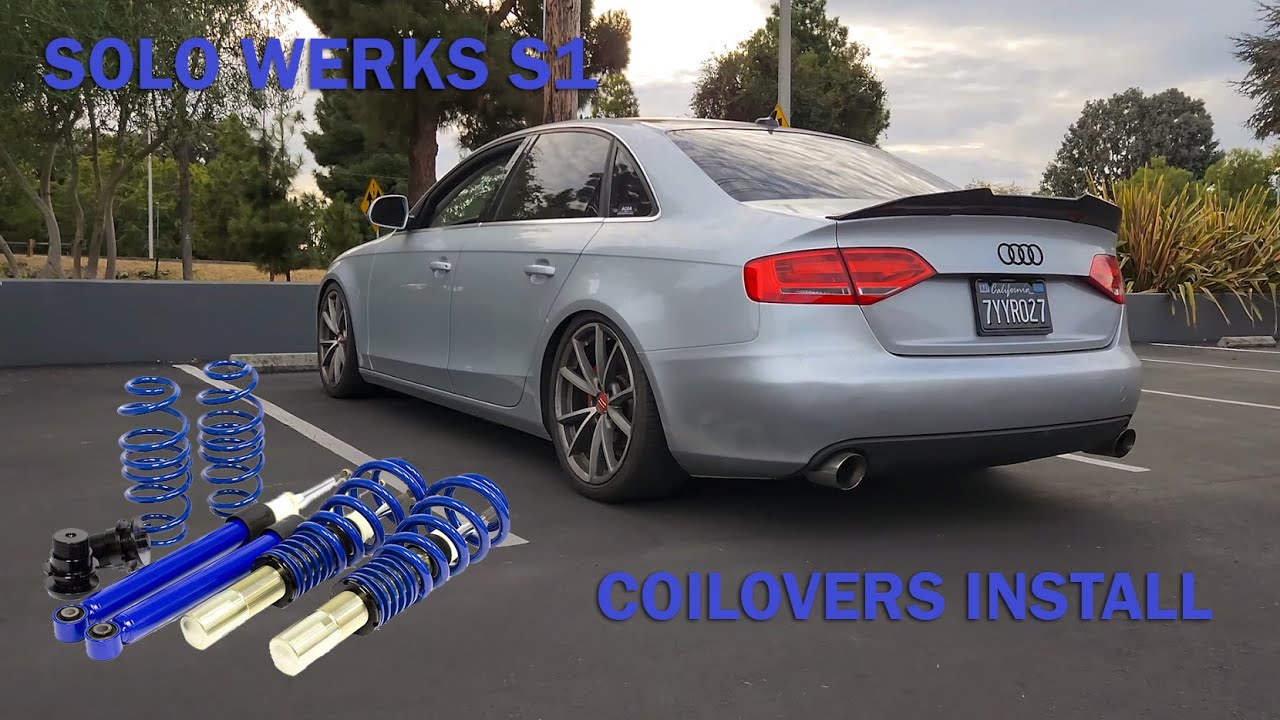 Installing the Solo Werks S1 Coilovers On My Audi a4 B8