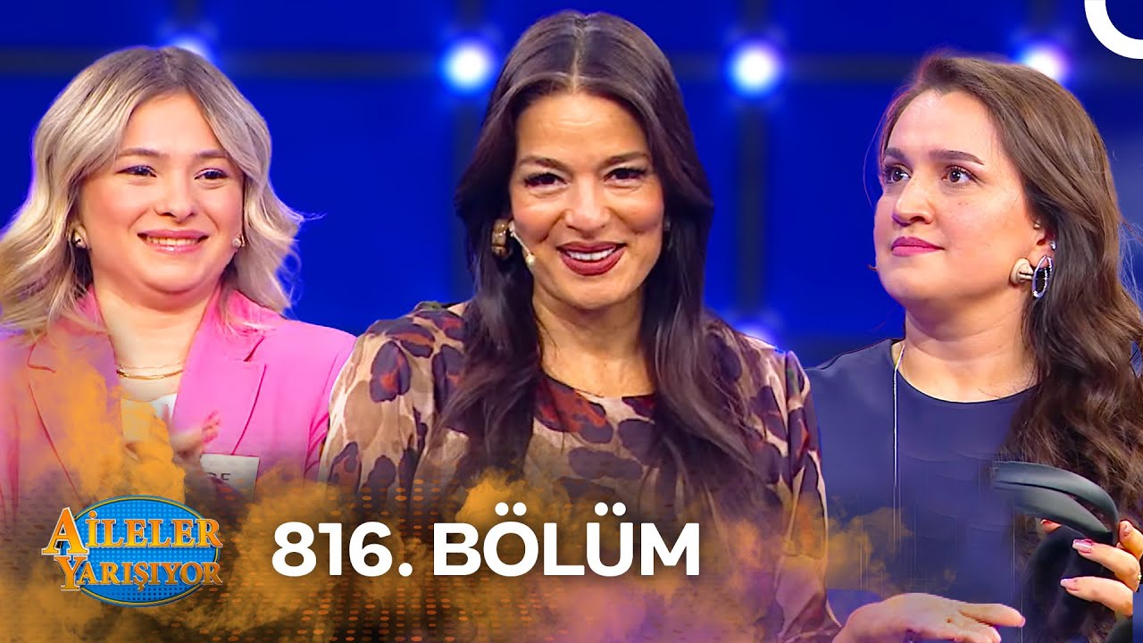 Aileler Yarışıyor 816. Bölüm
