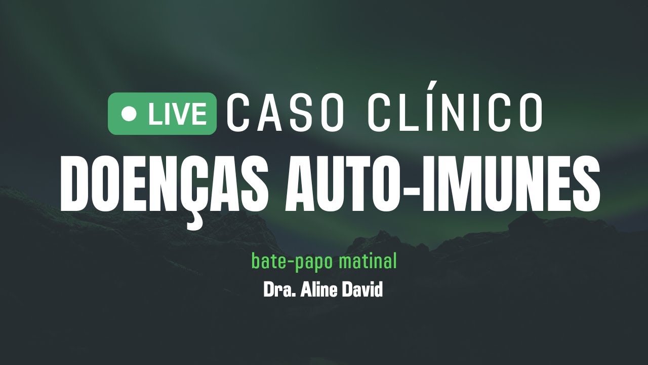 Caso clínico doenças auto-imunes
