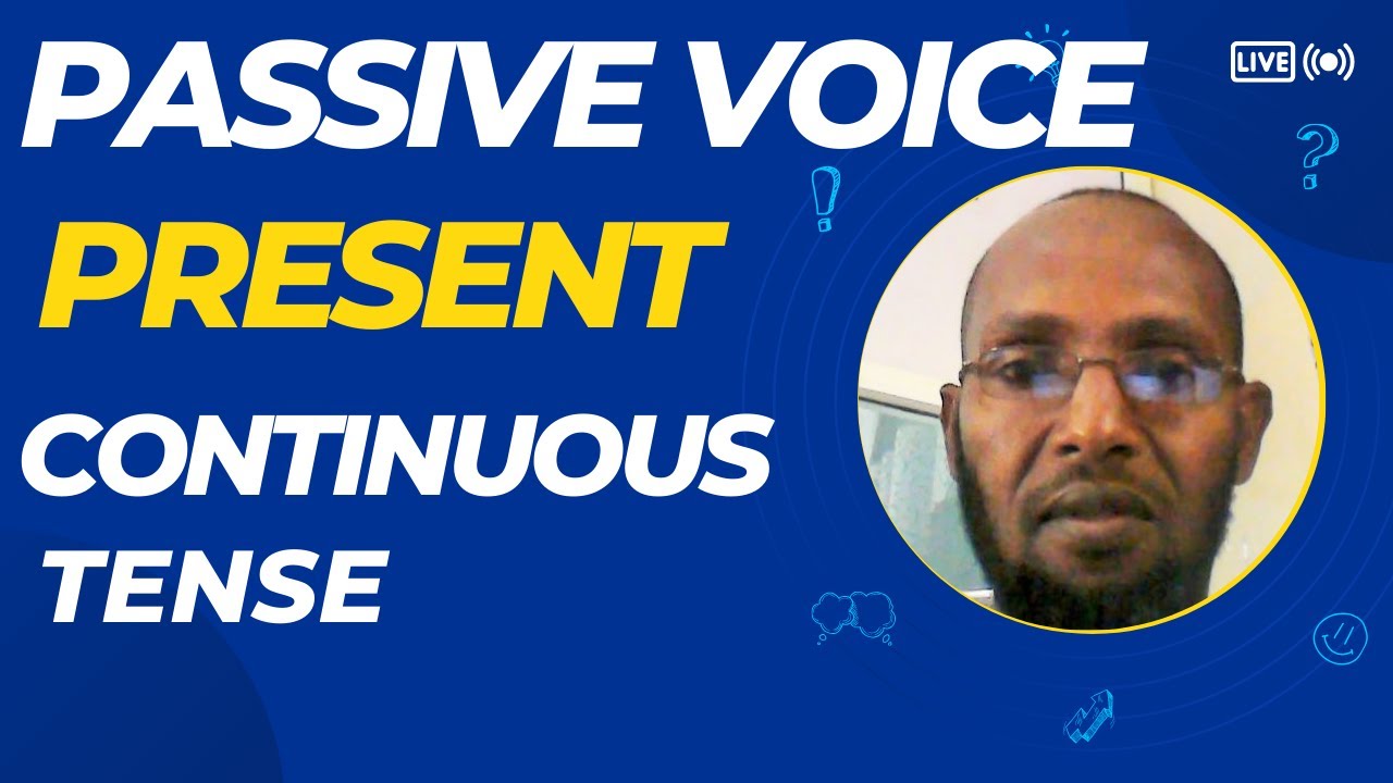 Ku baro English-ka Af-somali Passive voice of the present continuous tense