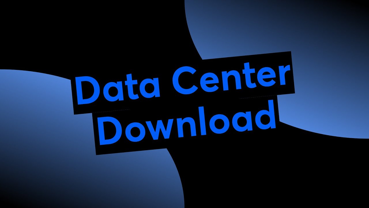 Data Center Download