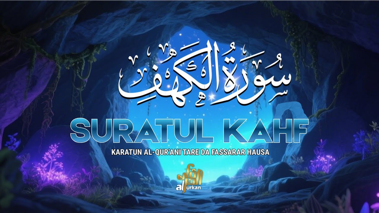 Surah Al-Kahf: Haske da Kariyar Jumu'ah