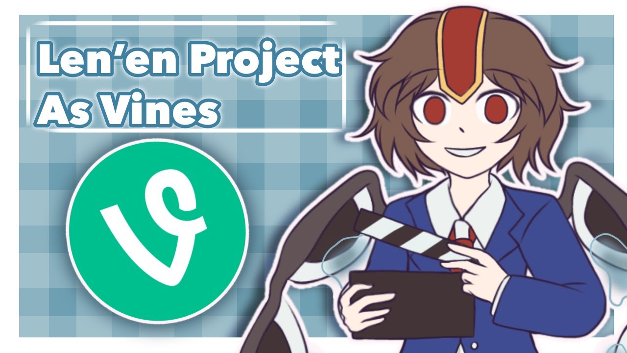 Len'en Vine Compilation