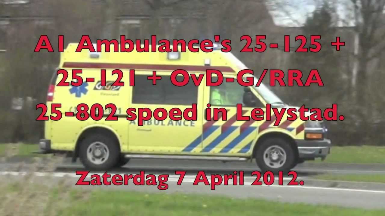 07/04/12: A1 Ambulance's 25-125 + 25-121 + OvD-G/RRA 25-802 met spoed in Lelystad.