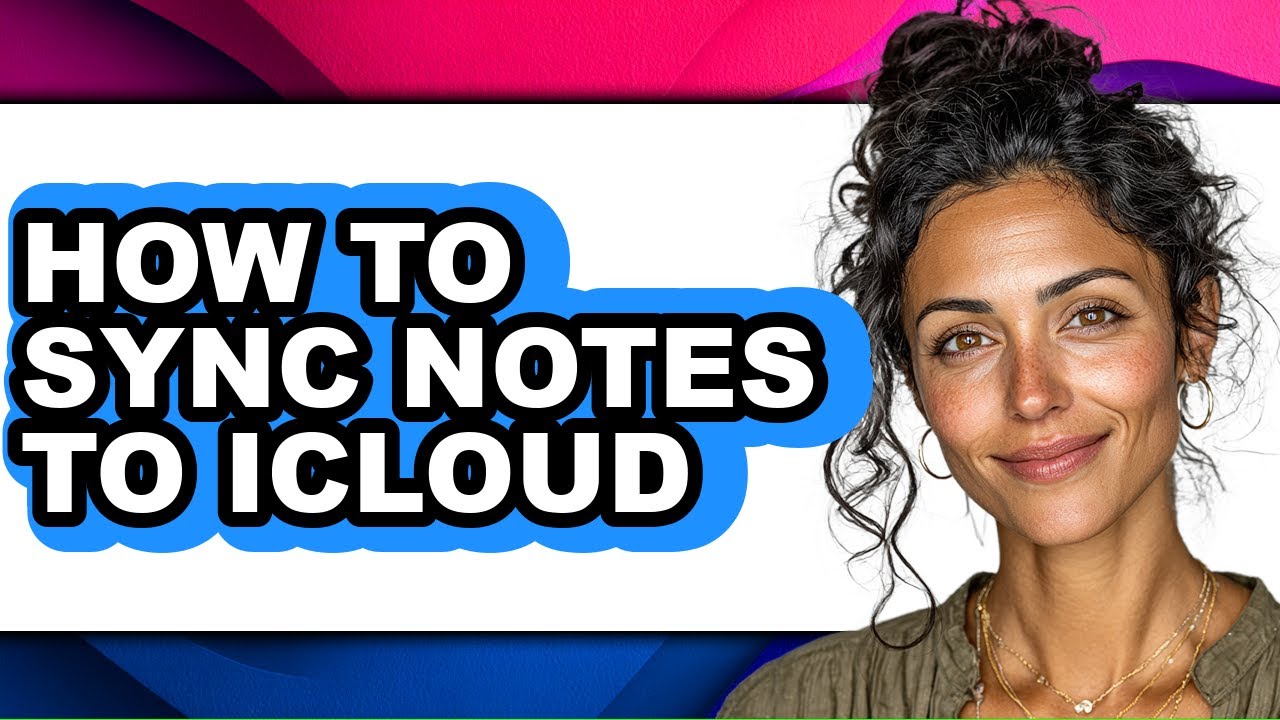 How to Sync Notes to Icloud - Step by Step