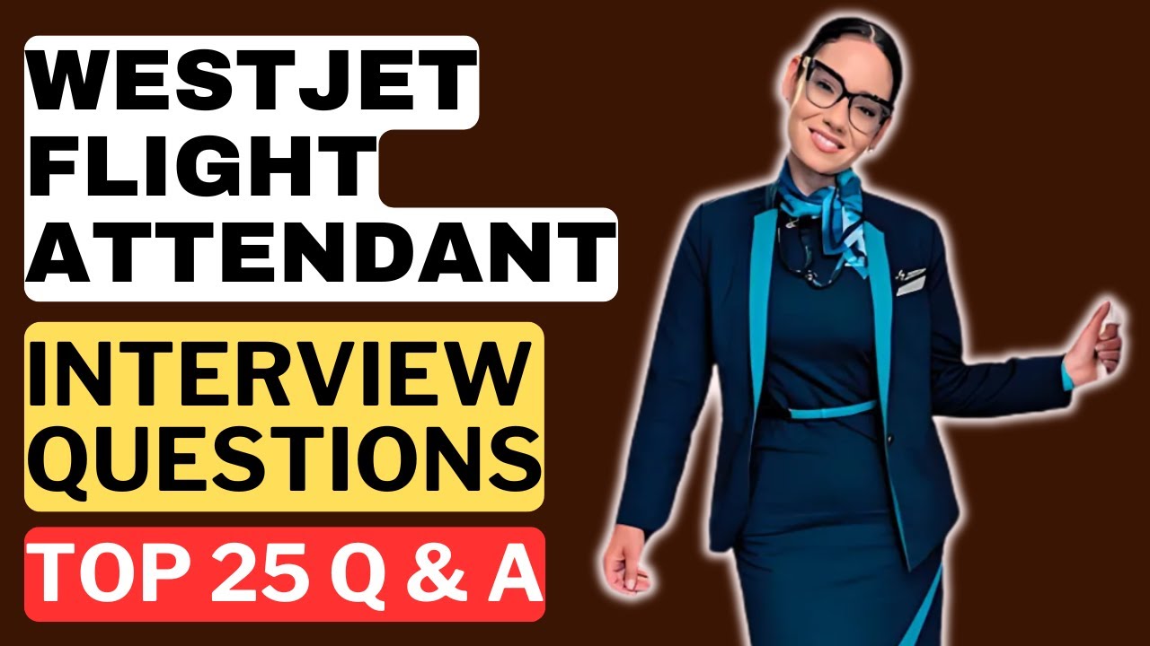 WestJet Flight Attendant Interview Questions and Answers for 2025