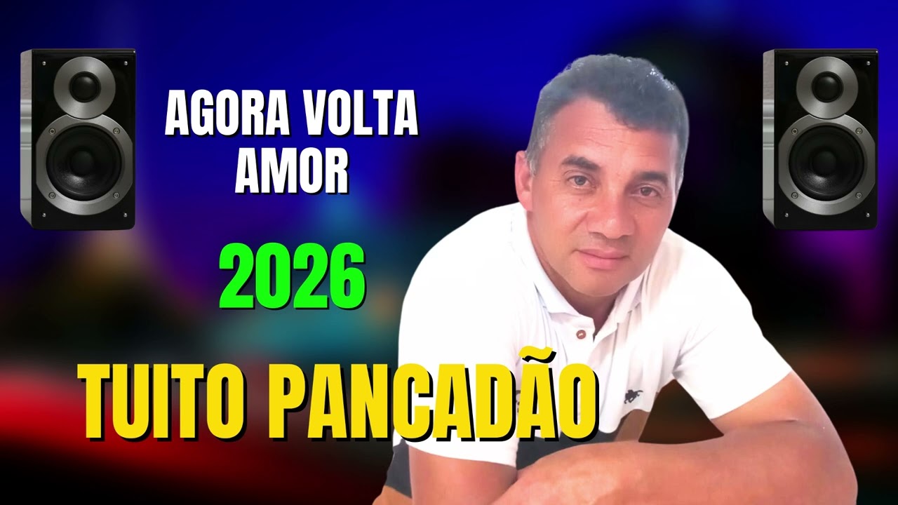 AGORA VOLTA AMOR - TUITO PANCADÃO - LANÇAMENTO - 2026
