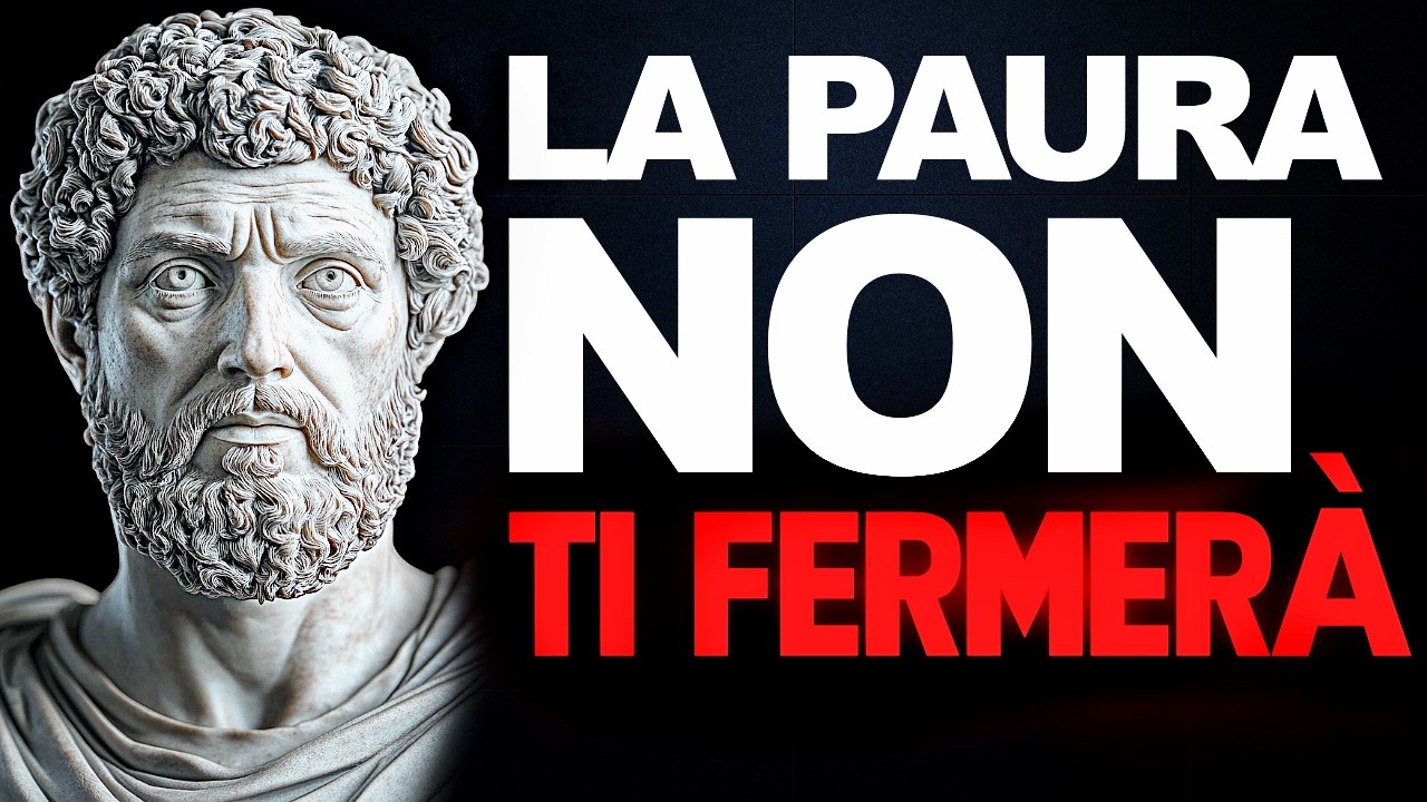 COME ELIMINARE LA PAURA DALLA TUA MENTE - FILOSOFIA STOICA