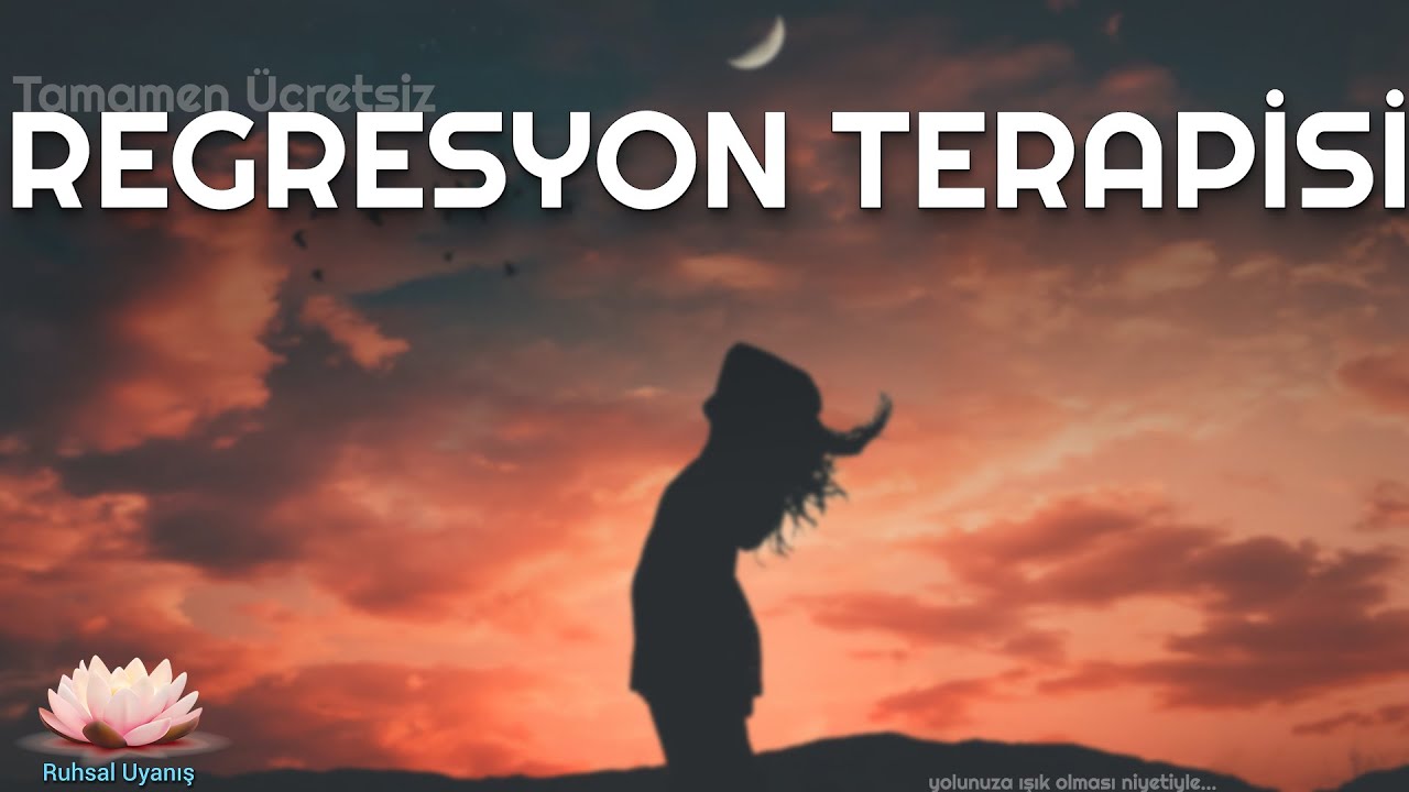 M&Uuml;KEMMEL REGRESYON TERAPİSİ [&uuml;cretsiz]