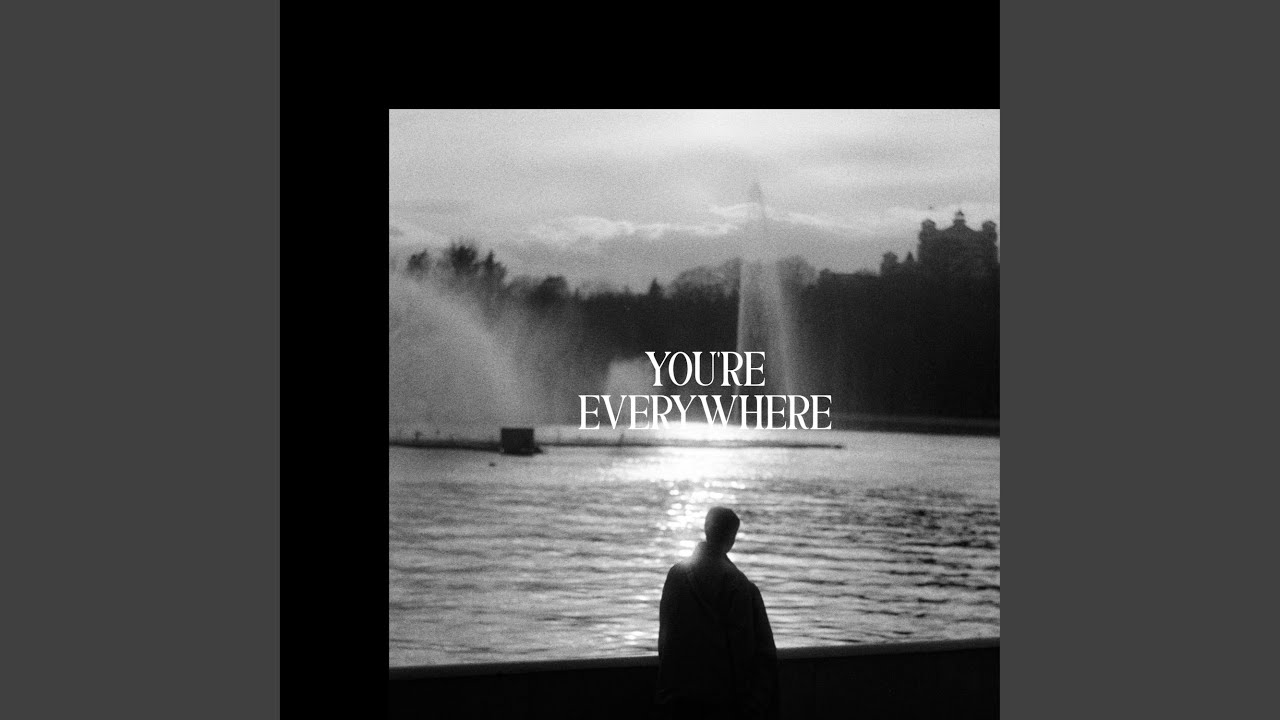 You're Everywhere