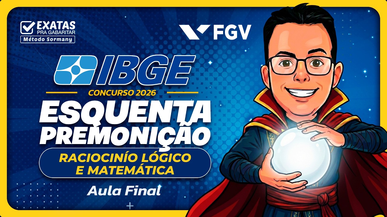 IBGE 2026: ESQUENTA AUL&Atilde;O PREMONI&Ccedil;&Atilde;O (Aula  Final) Racioc&iacute;nio L&oacute;gico e Matem&aacute;tica