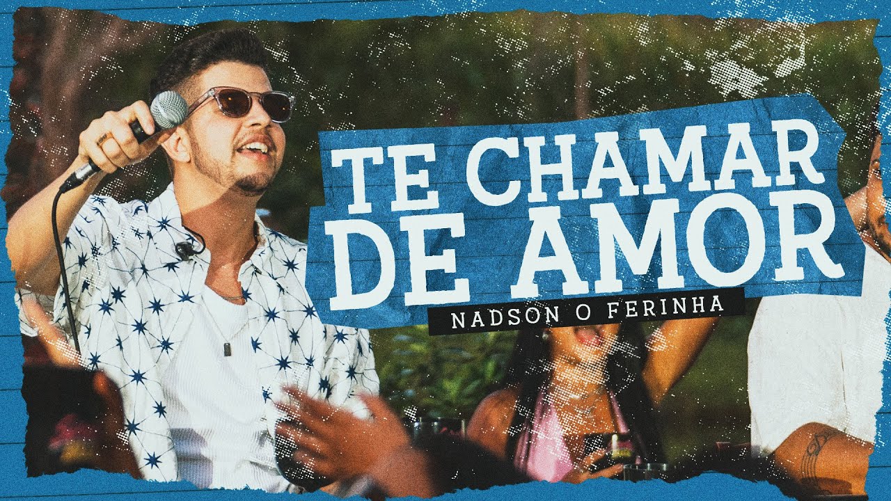 Nadson O Ferinha - Te Chamar de Amor - Vídeo Oficial 