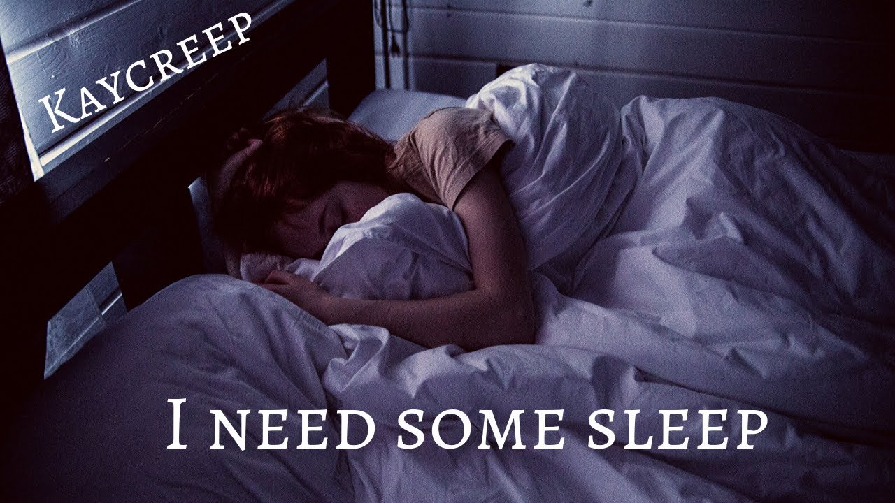 KAYCREEP - Necesito dormir un poco