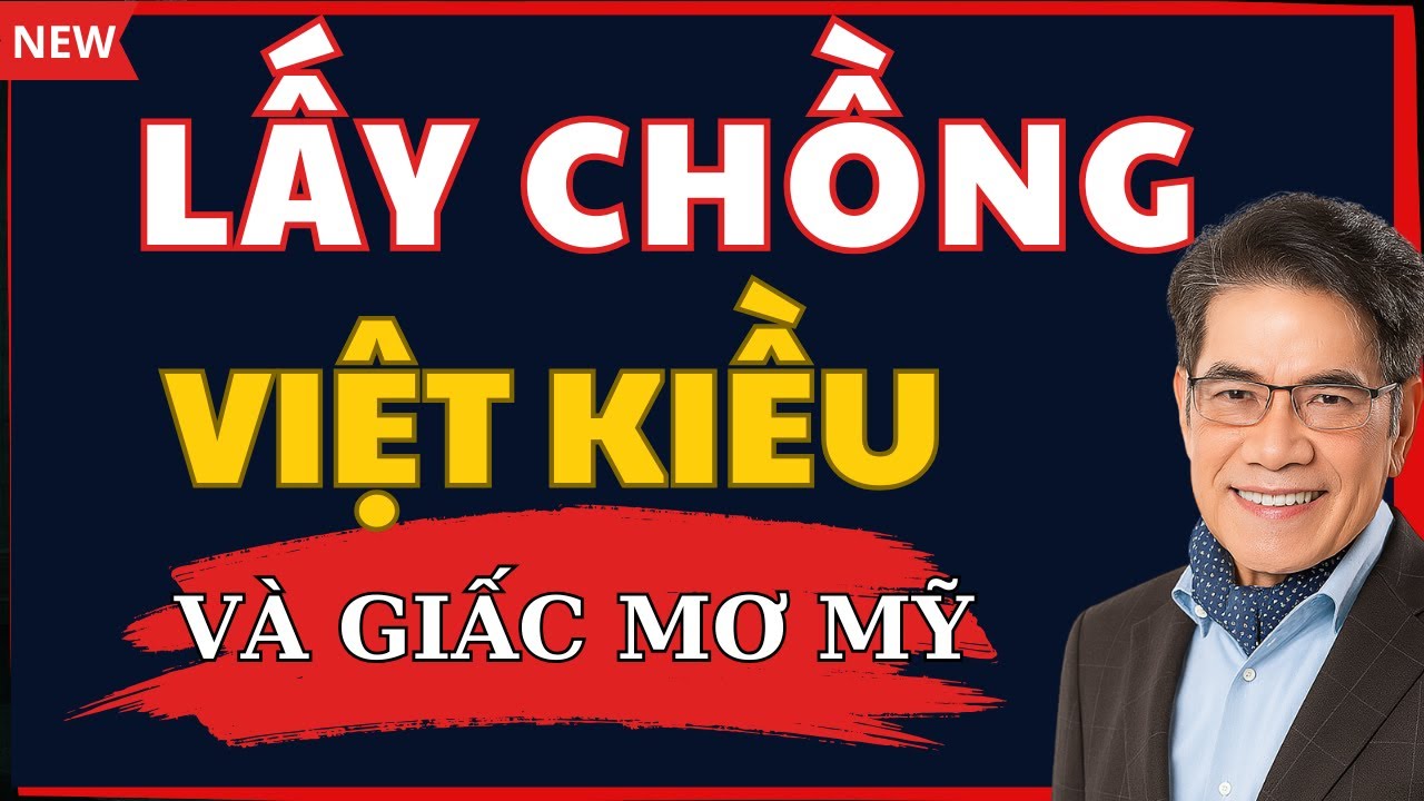 Lấy Chồng Việt Kiều Và Giấc Mơ Mỹ | Nguyễn Ngọc Ngạn Kể Chuyện Đêm Khuya