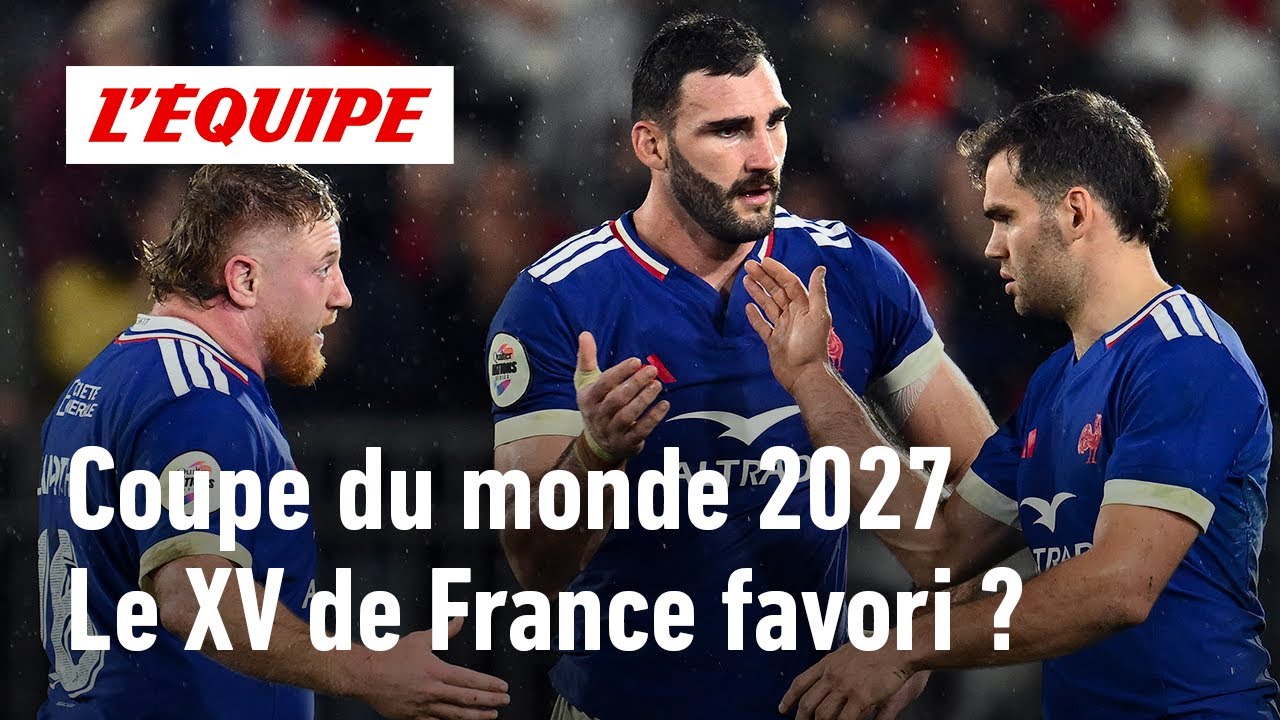 Le XV de France peut-il &ecirc;tre champion du monde de rugby en 2027 ?