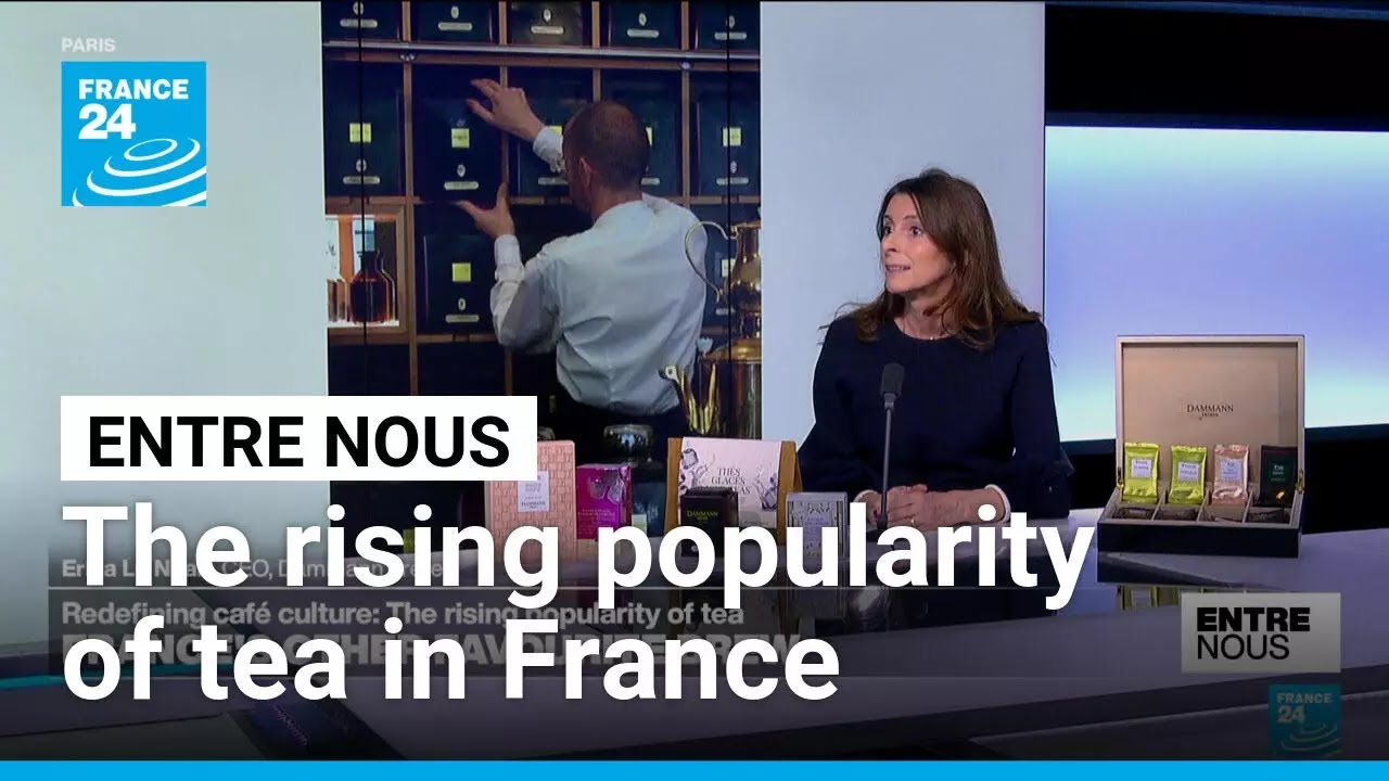 The rising popularity of tea in France &bull; FRANCE 24 English